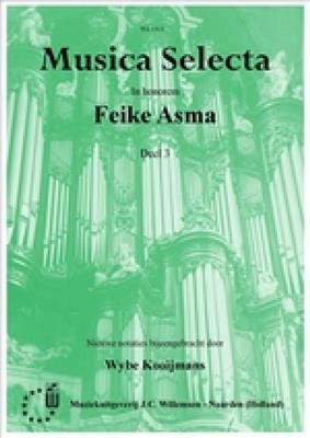 Feike Asma: Musica Selecta 3 (Heugelijke Tijding): (Arr. Wybe Kooijmans): Orgel