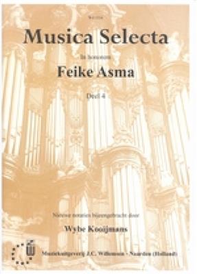 Feike Asma: Musica Selecta 4 (Ps.77 79 90 97): (Arr. Wybe Kooijmans): Orgel