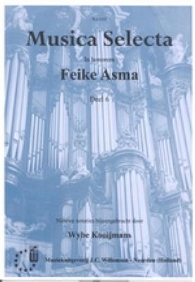 Feike Asma: Musica Selecta 6 (Ps.5, 7, 8, 16, 22, 25, 47, 73): Orgel