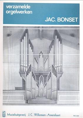 J. Bonset: Verzamelde Orgelwerken: Orgel
