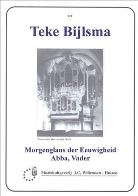 T. Bijlsma: Abba Vader & Morgenglans der Eeuwigheid: Orgel