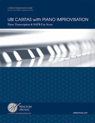 Ola Gjeilo: Ubi Caritas with Piano Improvisation: Gemischter Chor mit Klavier/Orgel