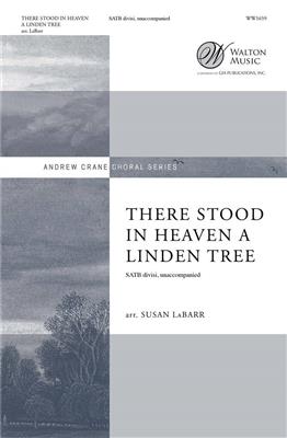 There Stood in Heaven a Linden Tree: (Arr. Susan LaBarr): Gemischter Chor A cappella