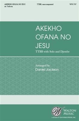 Daniël Jackson: Akekhi Ofana No Jesu: Männerchor mit Begleitung