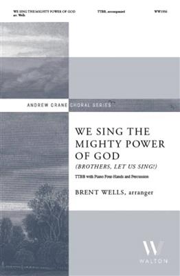 We Sing the Mighty Power of God: (Arr. Brent Wells): Männerchor mit Begleitung