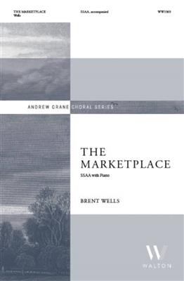 Brent Wells: The Marketplace: Frauenchor mit Klavier/Orgel