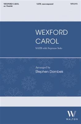 Wexford Carol: (Arr. Stephen Dombek): Gemischter Chor A cappella