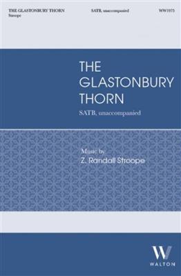 Z. Randall Stroope: The Glastonbury Thorn: Gemischter Chor A cappella