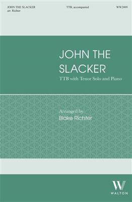 John the Slacker: (Arr. Blake Richter): Männerchor mit Klavier/Orgel