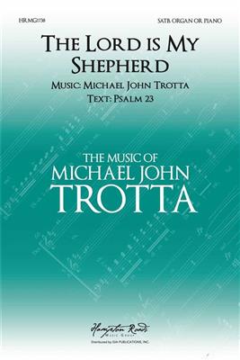 Michael John Trotta: The Lord is My Shepherd: Gemischter Chor mit Klavier/Orgel