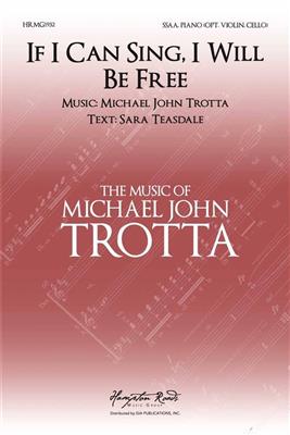 Michael John Trotta: If I Can Sing, I Will Be Free: Frauenchor mit Klavier/Orgel
