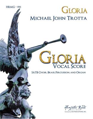 Michael John Trotta: Gloria: Gemischter Chor mit Begleitung