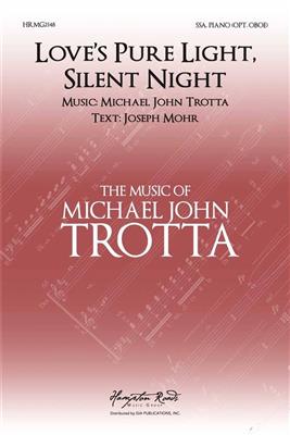 Michael John Trotta: Love's Pure Light: Frauenchor mit Klavier/Orgel