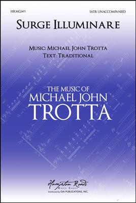 Michael John Trotta: Surge Illuminare: Gemischter Chor A cappella