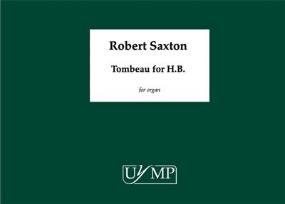 Robert Saxton: Tombeau for H.B.: Orgel