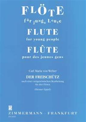 Carl Maria von Weber: Der Freischütz: (Arr. Henner Eppel): Flöte Ensemble
