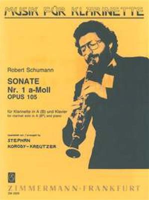 Robert Schumann: Sonate a-Moll op. 105/1: (Arr. Stephan Korody-Kreutzer): Klarinette mit Begleitung