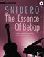 Jim Snidero: The Essence Of Bebop Piano and Guitar: Klavier mit Begleitung