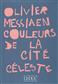 Olivier Messiaen: Couleurs De La Cite Celeste: Orchester