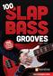 100 Slap Bass Grooves: Bassgitarre Solo