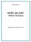 Irving Berlin: Noël Blanc: Gemischter Chor mit Begleitung