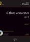 Antonio Vivaldi: 6 Flute Concertos Op. X, Volume 1: Flöte mit Begleitung