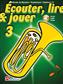 Écouter, lire & jouer 3 Baryton/Euph/Saxhorn TC