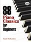 David Dutkanicz: 88 Piano Classics for Beginners : Klavier Solo