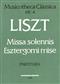 Franz Liszt: Missa Solennis (Graner Messe) Musicotheka Cl. 4: Gemischter Chor mit Ensemble