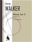 George Walker: Music for Three: Kammerensemble