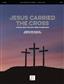 Edwin M. Willmington: Jesus Carried the Cross: Gesang mit Klavier