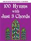 100 Hymns with Just Three Chords: Klavier Solo