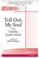 Tell Out, My Soul - Orchestration: (Arr. Joel Rainey): Gemischter Chor mit Begleitung