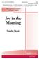 Natalie Sleeth: Joy in the Morning: Gemischter Chor mit Begleitung
