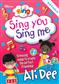 Ali Dee: Sing: Sing You, Sing Me: Gesang Solo