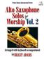 Brant Adams: Alto Saxophone Solos For Worship, Vol. 2: Altsaxophon mit Begleitung