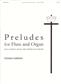 Charles Callahan: Preludes for Flute and Organ: Flöte mit Begleitung
