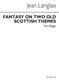 Jean Langlais: Fantasy On Two Scottish Themes Op.237: Orgel