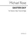 Michael Rose: Easter Day: Gemischter Chor mit Klavier/Orgel