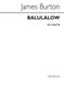 James Burton: Balulalow: Gemischter Chor mit Begleitung