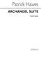 Patrick Hawes: Archangel Suite: Gemischter Chor mit Begleitung