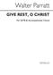 Give Rest O Christ: Gemischter Chor mit Begleitung