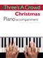 Three's A Crowd: Christmas Piano Accompaniment: Klavier Begleitung