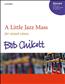 Bob Chilcott: A Little Jazz Mass: Gemischter Chor mit Begleitung