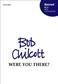 Bob Chilcott: Were you there?: Gemischter Chor mit Begleitung