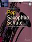 Dirko Juchem: Die Pop Saxophon Schule Band 2: Altsaxophon