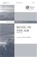 Music in the Air: (Arr. Ryan Murphy): Männerchor mit Klavier/Orgel